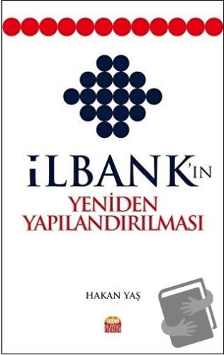 İlbank'ın Yeniden Yapılandırılması - Hakan Yaş - Nobel Bilimsel Eserle