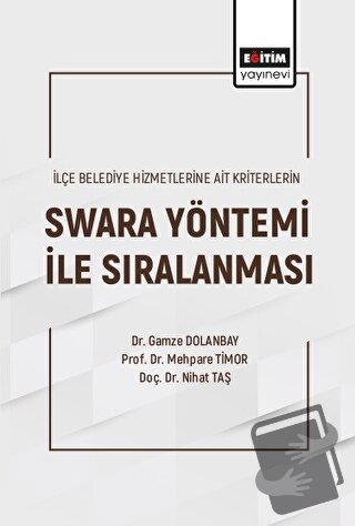 İlçe Belediye Hizmetlerine Ait Kriterlerin Swara Yöntemi ile Sıralanma