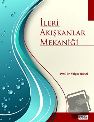 İleri Akışkanlar Mekaniği - Yalçın Yüksel - Beta Yayınevi - Fiyatı - Y