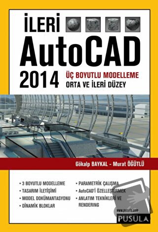 İleri AutoCAD 2014 - Gökalp Baykal - Pusula Yayıncılık - Fiyatı - Yoru