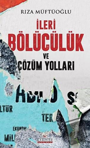 İleri Bölücülük ve Çözüm Yolları - Rıza Müftüoğlu - Kariyer Yayınları 