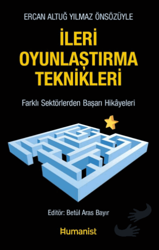 İleri Oyunlaştırma Teknikleri - Kolektif - Hümanist Kitap Yayıncılık -