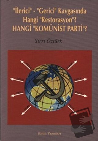 İlerici - Gerici Kavgasında Hangi Restorasyon? - Hangi Komünist Parti?