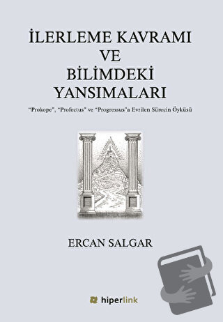 İlerleme Kavramı ve Bilimdeki Yansımaları - Ercan Salgar - Hiperlink Y