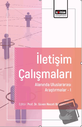 İletişim Çalışmaları Alanında Uluslararası Araştırmalar-I - Duygu Neşe