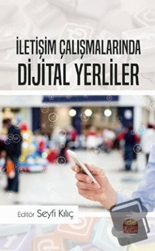 İletişim Çalışmalarında Dijital Yerliler - Seyfi Kılıç - Nobel Bilimse