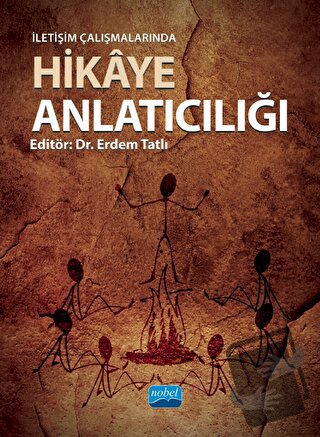 İletişim Çalışmalarında Hikâye Anlatıcılığı - Ala Sivas Gülçur - Nobel