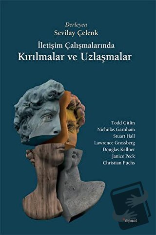 İletişim Çalışmalarında Kırılmalar ve Uzlaşmalar - Kolektif - Dipnot Y