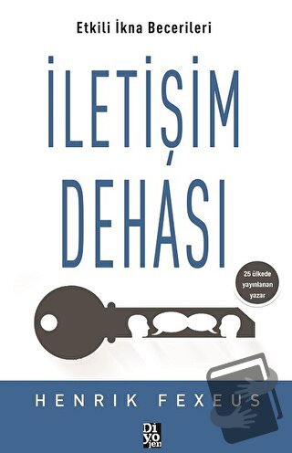 İletişim Dehası - Etkili İkna Becerileri - Henrik Fexeus - Diyojen Yay