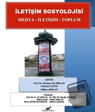 İletişim Sosyolojisi - Ali Arslan - Paradigma Akademi Yayınları - Fiya