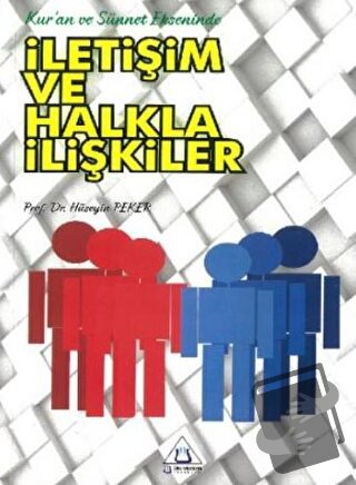 İletişim ve Halkla İlişkiler - Hüseyin Peker - Üniversite Yayınları - 