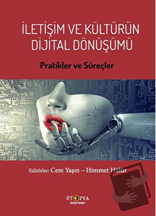 İletişim ve Kültürün Dijital Dönüşümü - Kolektif - Ütopya Yayınevi - F