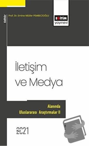 İletişim ve Medya Alanında Uluslararası Araştırmalar II - Emine Nilüfe