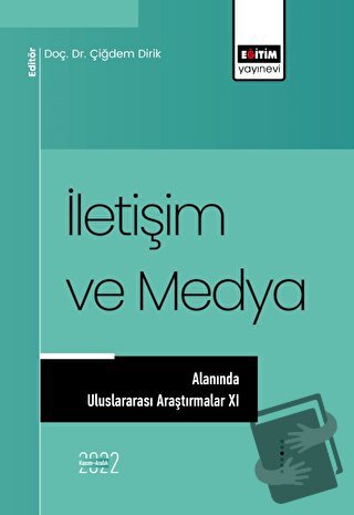 İletişim ve Medya Alanında Uluslararası Araştırmalar XI - Kolektif - E