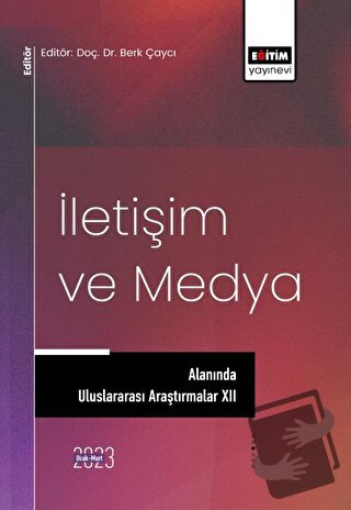 İletişim ve Medya Alanında Uluslararası Araştırmalar XII - Burçin Yers