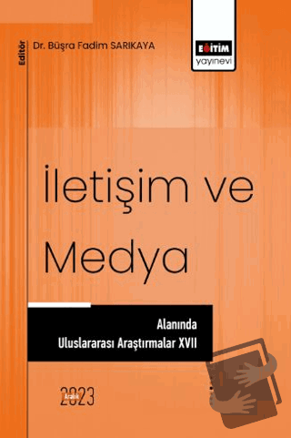 İletişim ve Medya Alanında Uluslararası Araştırmalar XVII - Serdar Çil