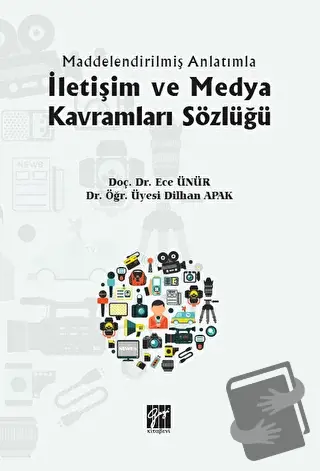 İletişim ve Medya Kavramları Sözlüğü - Dilhan Apak - Gazi Kitabevi - F