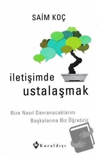 İletişimde Ustalaşmak - Saim Koç - Kuraldışı Yayınevi - Fiyatı - Yorum