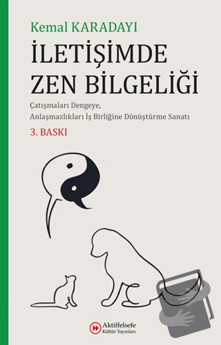 İletişimde Zen Bilgeliği - Kemal Karadayı - Aktiffelsefe Kültür Yayınl