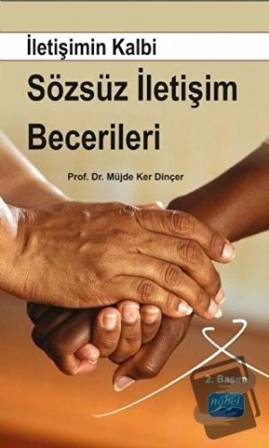 İletişimin Kalbi Sözsüz İletişim Becerileri - Müjde Ker Dincer - Nobel