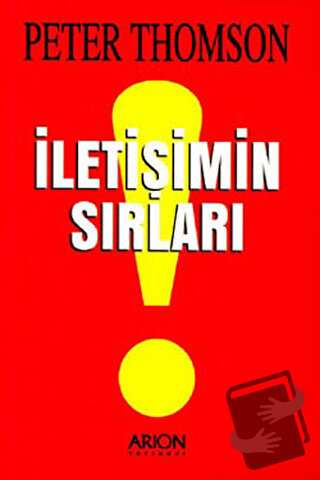 İletişimin Sırları - Peter Thomson - Arion Yayınevi - Fiyatı - Yorumla