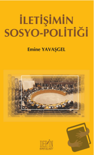 İletişimin Sosyo - Politiği - Emine Yavaşgel - Derin Yayınları - Fiyat