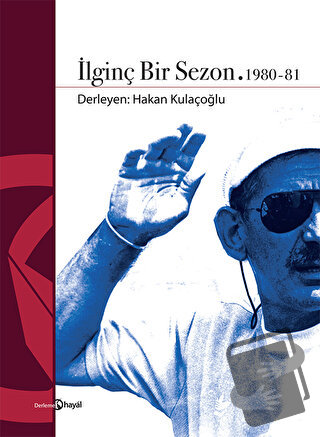 İlginç Bir Sezon 1980 - 81 - Hakan Kulaçoğlu - Hayal Yayınları - Fiyat