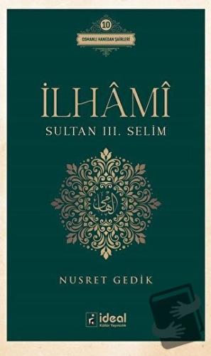 İlhami - Sultan 3. Selim - Nusret Gedik - İdeal Kültür Yayıncılık - Fi