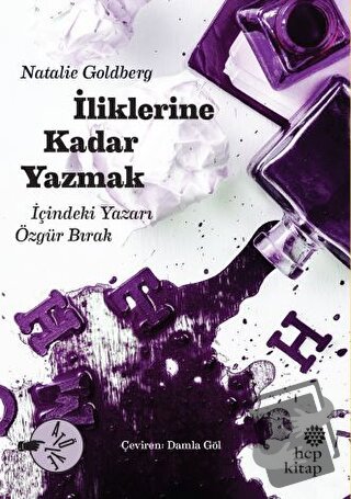 İliklerine Kadar Yazmak - Natalie Goldberg - Hep Kitap - Fiyatı - Yoru