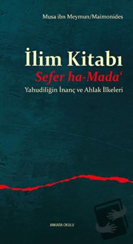 İlim Kitabı - Sefer ha-Mada‘ - Yahudiliğin İnanç ve Ahlak İlkeleri - M