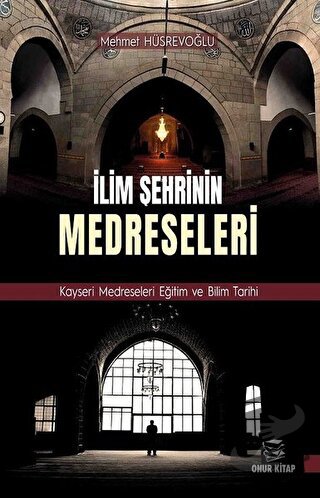 İlim Şehrinin Medreseleri - Mehmet Hüsrevoğlu - Onur Kitap - Fiyatı - 