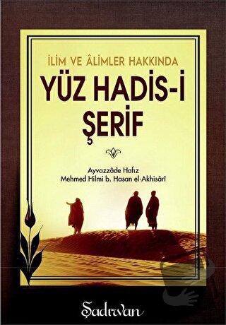 İlim ve Alimler Hakkında Yüz Hadis-i Şerif - Ayyazzade Hafız Mehmet Hi