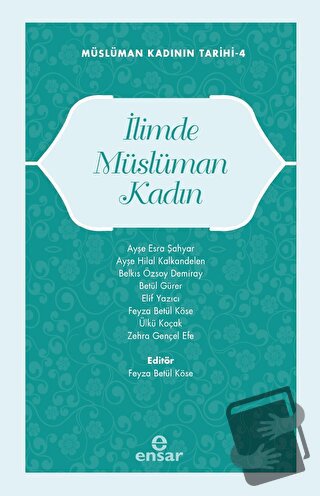 İlimde Müslüman Kadın - Kolektif - Ensar Neşriyat - Fiyatı - Yorumları