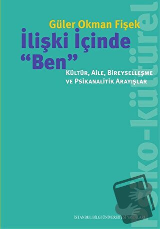 İlişki İçinde Ben - Güler Okman Fişek - İstanbul Bilgi Üniversitesi Ya