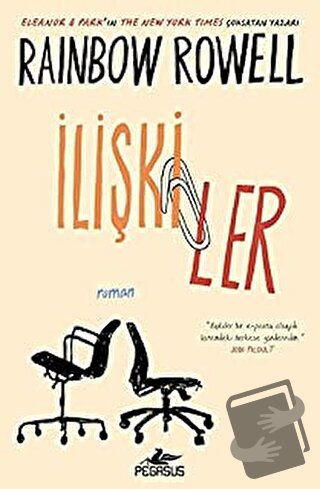 İlişkiler (Ciltli) - Rainbow Rowell - Pegasus Yayınları - Fiyatı - Yor