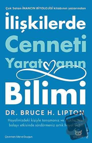 İlişkilerde Cenneti Yaratmanın Bilimi - Bruce H. Lipton - Beyaz Baykuş