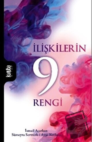 İlişkilerin 9 Rengi - Ayşe Kutluca - Kurtuba Kitap - Fiyatı - Yorumlar