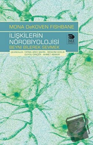 İlişkilerin Nörobiyolojisi - Mona DeKoven Fishbane - İmge Kitabevi Yay