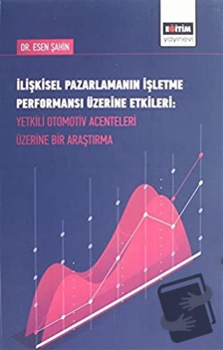 İlişkisel Pazarlamanın İşletme Performansı Üzerine Etkileri : Yetkili 