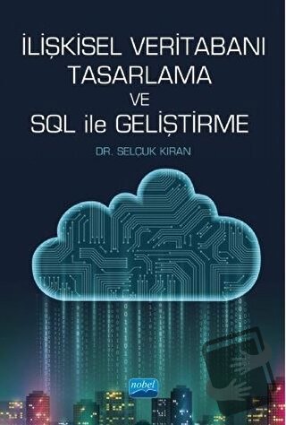 İlişkisel Veritabanı Tasarlama ve SQL ile Geliştirme - Selçuk Kıran - 