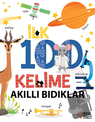 İlk 100 Kelime Akıllı Bıdıklar İçin (Ciltli) - Kolektif - Masalperest 