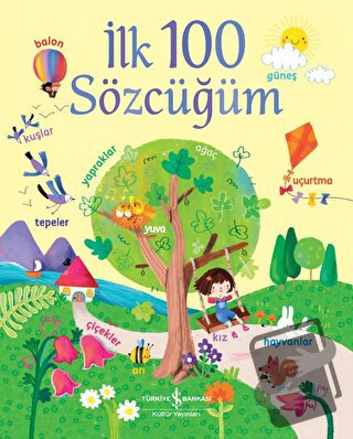 İlk 100 Sözcüğüm (Ciltli) - Felicity Brooks - İş Bankası Kültür Yayınl