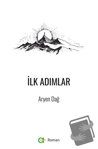 İlk Adımlar - Aryen Dağ - Aram Yayınları - Fiyatı - Yorumları - Satın 