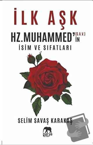 İlk Aşk Hz. Muhammed’in (S.A.V.) İsim ve Sıfatları - Selim Savaş Karak