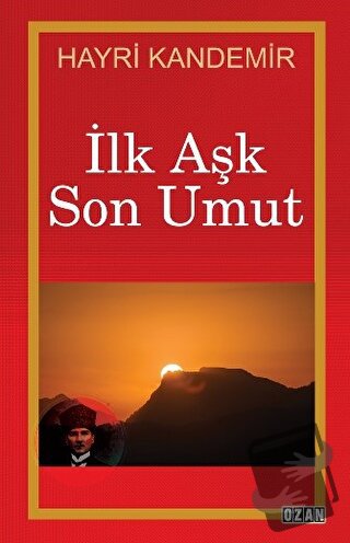 İlk Aşk Son Umut - Hayri Kandemir - Ozan Yayıncılık - Fiyatı - Yorumla