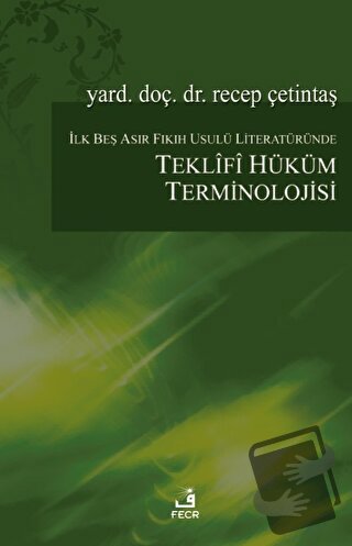 İlk Beş Asır Fıkıh Usulü Literatüründe Teklifî Hüküm Terminolojisi - R