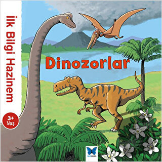 İlk Bilgi Hazinem - Dinozorlar - Stephanie Ledu - Mavi Kelebek Yayınla