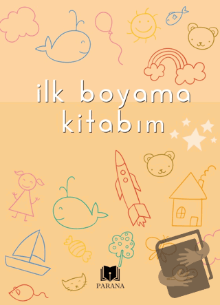 İlk Boyama Kitabım - Emine Yıldızgil - Parana Yayınları - Fiyatı - Yor