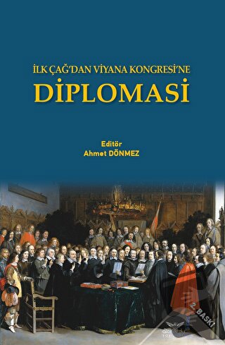 İlk Çağ’dan Viyana Kongresi’ne Diplomasi - Ahmet Dönmez - Altınordu Ya