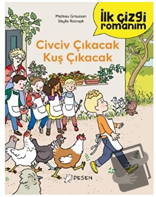 İlk Çizgi Romanım: Civciv Çıkacak Kuş Çıkacak - Mathieu Grousson - Des